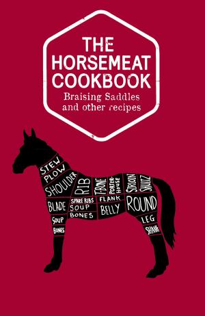 Cover of the book The Horsemeat Cookbook by 