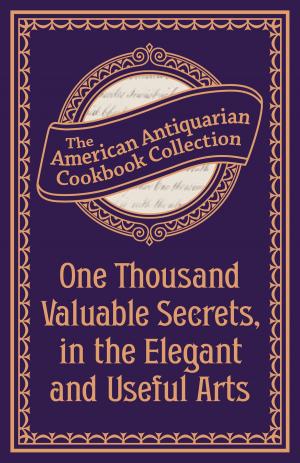 Cover of the book One Thousand Valuable Secrets, in the Elegant and Useful Arts by John McPherson
