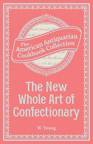 Cover of the book The New Whole Art of Confectionary by Lindsay Stotts