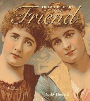Cover of the book From the Heart to My Friend by John McPherson
