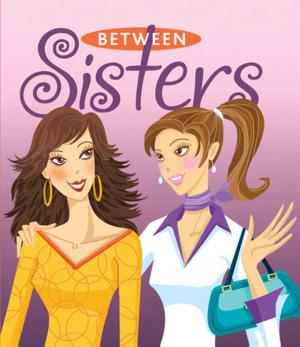 Cover of the book Between Sisters by Leland Gregory