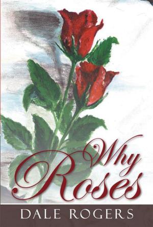 Cover of the book Why Roses by Mark Anderson