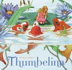 Cover of the book Sylvia Long's Thumbelina by 