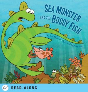 Cover of the book Sea Monster and the Bossy Fish by Maxwell Colonna-Dashwood