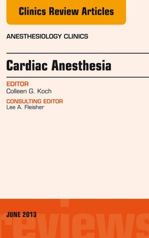 Cover of the book Cardiac Anesthesia, An Issue of Anesthesiology Clinics, E-Book by Katherine Quesenberry, DVM, MPH, Diplomate ABVP, James W. Carpenter, MS, DVM, Dipl ACZM
