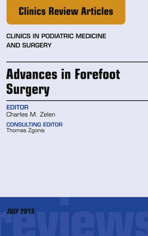Cover of the book Advances in Forefoot Surgery, An Issue of Clinics in Podiatric Medicine and Surgery, E-Book by Darrell S. Rigel, MD, Aaron S. Farberg, MD