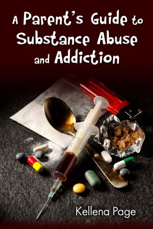 Cover of A Parent's Guide to Substance Abuse and Addiction