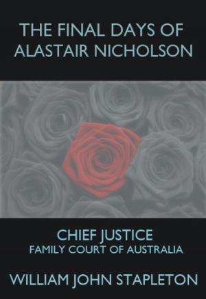 Book cover of The Final Days of Alastair Nicholson: Chief Justice Family Court of Australia