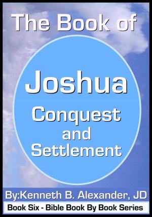 Cover of the book The Book of Joshua - Conquest and Settlement by Kudo Eresia-Eke, Ph.D