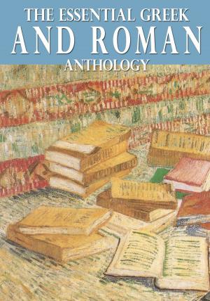 Cover of the book The Essential Greek and Roman Anthology by Aaron Dov