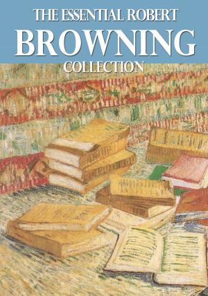 Book cover of The Essential Robert Browning Collection