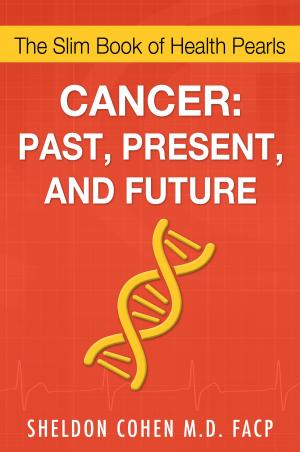 Book cover of Cancer: Past, Present, and Future