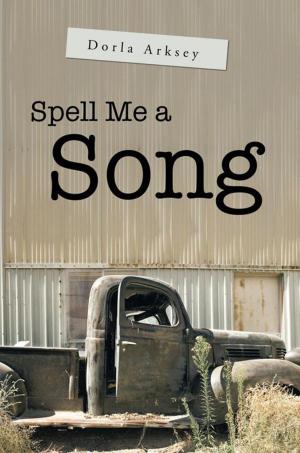 Cover of the book Spell Me a Song by William Allen Quinlan Jr.