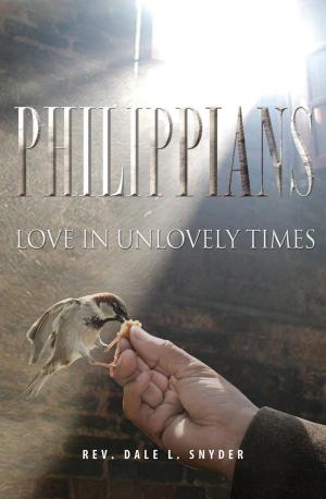 Cover of the book Philippians – Love in Unlovely Times by David Kitz