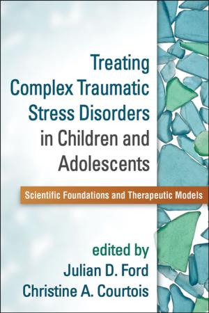 Cover of the book Treating Complex Traumatic Stress Disorders in Children and Adolescents by Kevin R. Cox, PhD