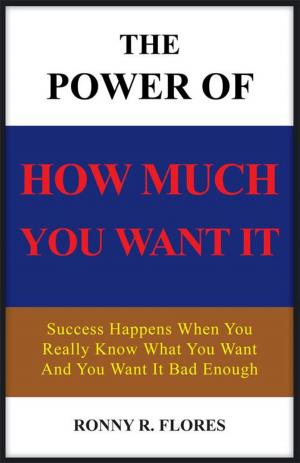 Cover of the book The Power of How Much You Want It by Juan De La Cruz