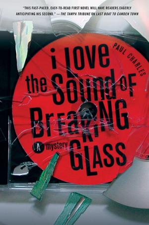 Cover of the book I Love the Sound of Breaking Glass by Tom Parker Bowles