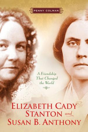 Cover of the book Elizabeth Cady Stanton and Susan B. Anthony by Russell Freedman
