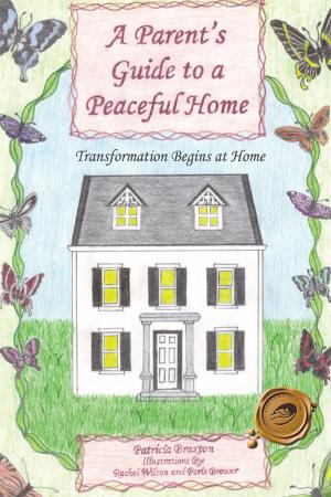Cover of the book A Parent’S Guide to a Peaceful Home by James L. Emch