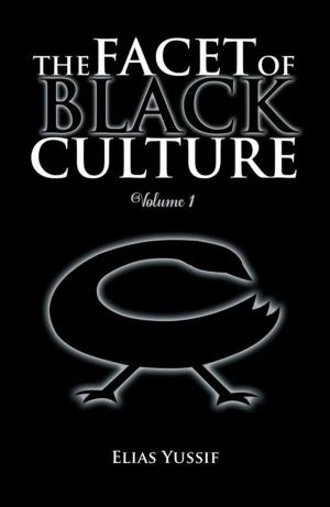 Cover of the book The Facet of Black Culture by LAURA SCOTT