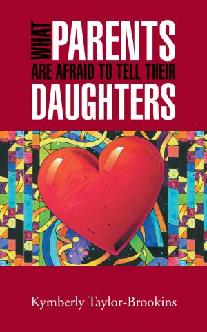 Cover of the book What Parents Are Afraid to Tell Their Daughters by Veronica Verity