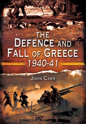 Book cover of The Defence and Fall of Greece 1940-1941