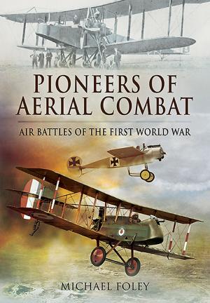 Cover of the book Pioneers of Aerial Combat by Juliet Piggott