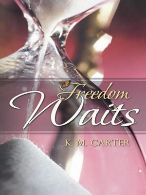 Cover of the book Freedom Waits by G. L. Carriger, Gail Carriger