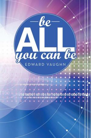 Cover of the book Be All You Can Be by Vincenzo Tartaglia