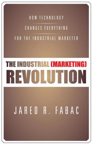 Cover of the book The Industrial (Marketing) Revolution by Maha Meraay