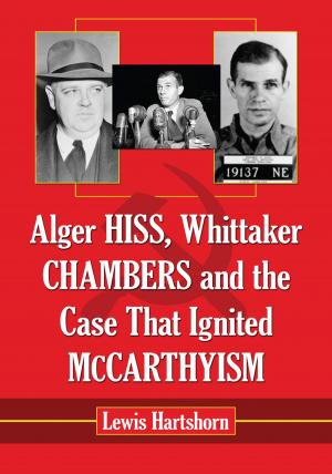 Book cover of Alger Hiss, Whittaker Chambers and the Case That Ignited McCarthyism