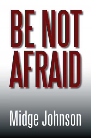 Cover of the book Be Not Afraid by Dianna Bazzrea