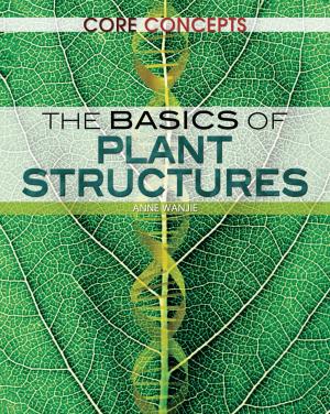 Cover of the book The Basics of Plant Structures by Janice VanCleave