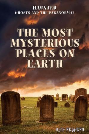 Cover of the book The Most Mysterious Places on Earth by Cath Senker