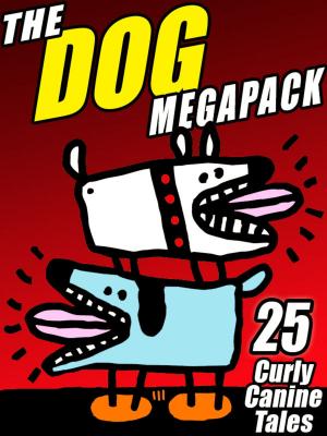 Cover of the book The Dog MEGAPACK ® by Rufus King