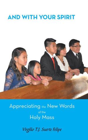 Cover of the book And with Your Spirit Appreciating the New Words of the Holy Mass by Stephen Ongo