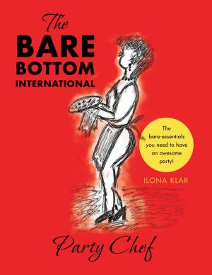 Cover of the book The Bare Bottom International Party Chef by Louisa Shafia