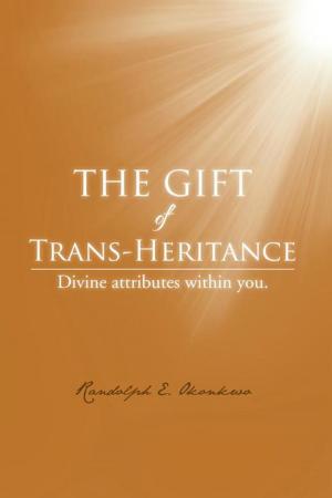 Cover of the book The Gift of Trans-Heritance by Louis M. Houston
