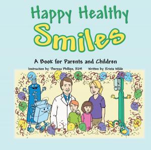 Cover of the book Happy Healthy Smiles by Cyd Eisner