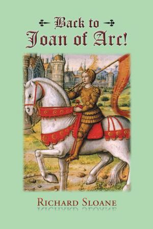 Cover of the book Back to Joan of Arc! by Joel Hilaire M.D.