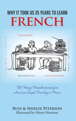 Cover of the book Why It Took Us 25 Years to Learn French by Nigel Britton