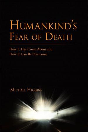 Cover of the book Humankind’S Fear of Death by Magnus Sarmarx