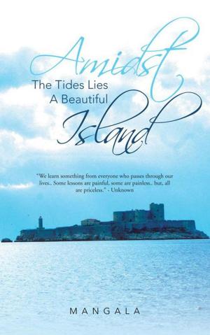 Cover of the book Amidst the Tides Lies a Beautiful Island by Aditi Bhan