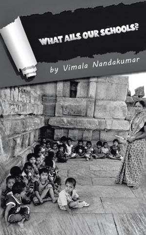 Cover of the book What Ails Our Schools? by Nikitha Hingad