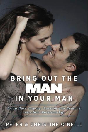 Cover of the book Bring Out The Man In Your Man by Dianne D. Corder