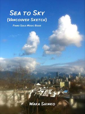 Cover of the book Sea to Sky (Vancouver Sketch) by Corletta Vaughn