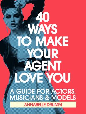 Cover of the book 40 Ways To Make Your Agent Love You by Saleh H. Parker