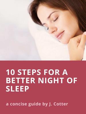 Cover of the book Ten Steps to Better Sleep (and Tips for Insomnia) by Charles F. Glassman, MD