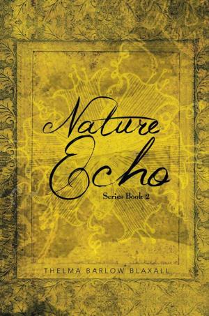 Cover of the book Nature Echo Series Book 2 by Timothy J. Thompson M.A.