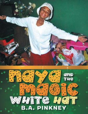 Cover of the book Naya and the Magic White Hat by Wm R. Van Osdol Ph.D.